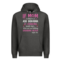 Charcoal Heather if mom says no ask grandma if grandma says no Premium Hoodie - artisFamous
