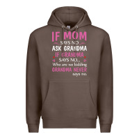 Coffee if mom says no ask grandma if grandma says no Premium Hoodie - artisFamous