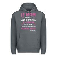 Rock if mom says no ask grandma if grandma says no Premium Hoodie - artisFamous