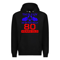 Black this guy is 80 years funny 80th birthday Premium Hoodie - artisFamous