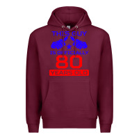 Burgundy this guy is 80 years funny 80th birthday Premium Hoodie - artisFamous