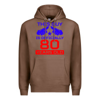 Chestnut this guy is 80 years funny 80th birthday Premium Hoodie - artisFamous