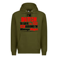 Army Green i'm dutch to save time let's just assume i'm alway Premium Hoodie - artisFamous