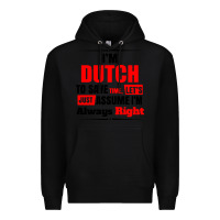 Black i'm dutch to save time let's just assume i'm alway Premium Hoodie - artisFamous