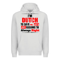 Dove Grey i'm dutch to save time let's just assume i'm alway Premium Hoodie - artisFamous
