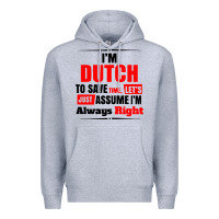 Heather Grey i'm dutch to save time let's just assume i'm alway Premium Hoodie - artisFamous