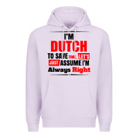 Lilac i'm dutch to save time let's just assume i'm alway Premium Hoodie - artisFamous
