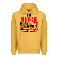 Mustard i'm dutch to save time let's just assume i'm alway Premium Hoodie - artisFamous