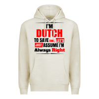Oatmeal Heather i'm dutch to save time let's just assume i'm alway Premium Hoodie - artisFamous