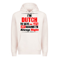 Pale Pink i'm dutch to save time let's just assume i'm alway Premium Hoodie - artisFamous