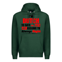 Sports Green i'm dutch to save time let's just assume i'm alway Premium Hoodie - artisFamous