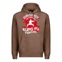 Chestnut surely not everybody was kung fu fighting Premium Hoodie - artisFamous