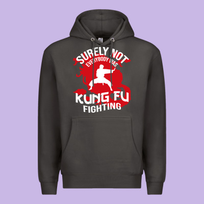Surely Not Everybody Was Kung Fu Fighting Premium Hoodie Designed By Artisfamous