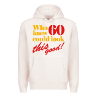 Funny 60th Birthday This Good Premium Hoodie | Teevron