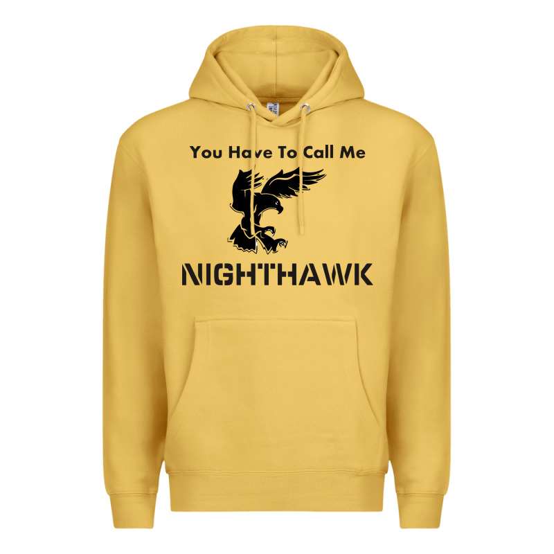 You Have Call Me Nighthawk Premium Hoodie by artisFamous | Teevron