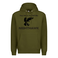 Army Green you have call me nighthawk Premium Hoodie - artisFamous