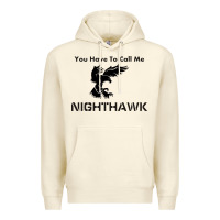 Sandshell you have call me nighthawk Premium Hoodie - artisFamous