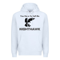 White you have call me nighthawk Premium Hoodie - artisFamous