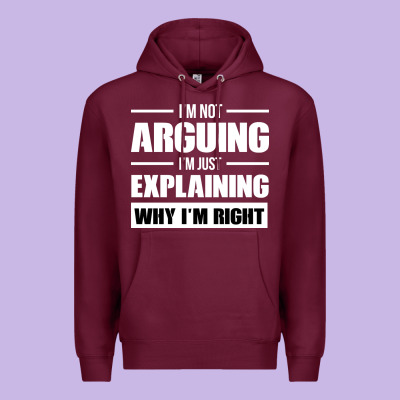I'm Not Arguing I'm Just Explaining Why I'm Right Funny Premium Hoodie Designed By Artisfamous
