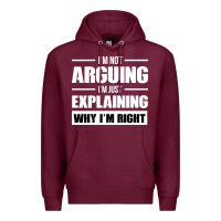 Burgundy I'M NOT ARGUING I'M JUST EXPLAINING WHY I'M RIGHT FUNNY Premium Hoodie - artisFamous