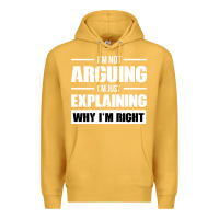 Mustard I'M NOT ARGUING I'M JUST EXPLAINING WHY I'M RIGHT FUNNY Premium Hoodie - artisFamous