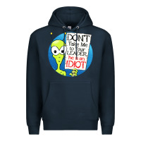 Navy dont take me to your leader Premium Hoodie - artisFamous