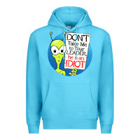 Ocean Blue dont take me to your leader Premium Hoodie - artisFamous