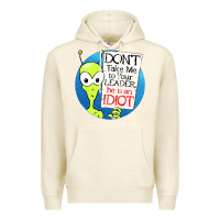 Sandshell dont take me to your leader Premium Hoodie - artisFamous