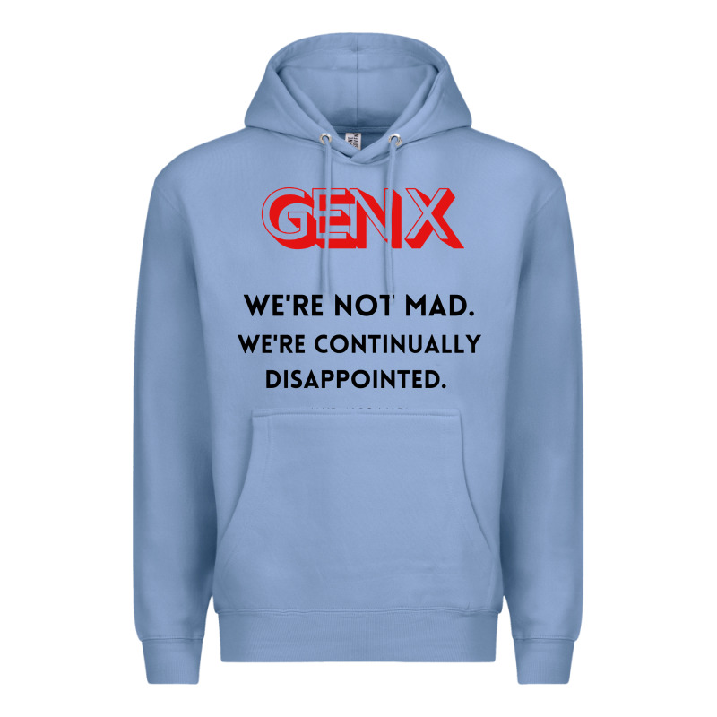 Genx Were Not Mad Premium Hoodie by artisFamous | Teevron