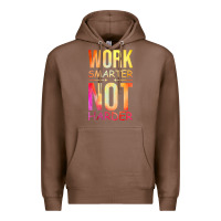 Chestnut work smarter not harder Premium Hoodie - artisFamous
