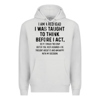 Dove Grey i am a redhead i was taught to think Premium Hoodie - artisFamous