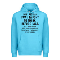 Ocean Blue i am a redhead i was taught to think Premium Hoodie - artisFamous