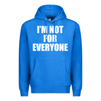 True Royal I'm Not For Everyone Funny Premium Hoodie - artisFamous