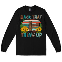 Black back that thing up Long Sleeve Tee - Artiststas