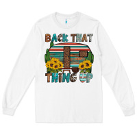 White back that thing up Long Sleeve Tee - Artiststas