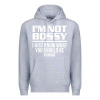 Heather Grey I'M NOT BOSSY I JUST KNOW WHAT YOU SHOULD BE DOING FUNNY Premium Hoodie - artisFamous