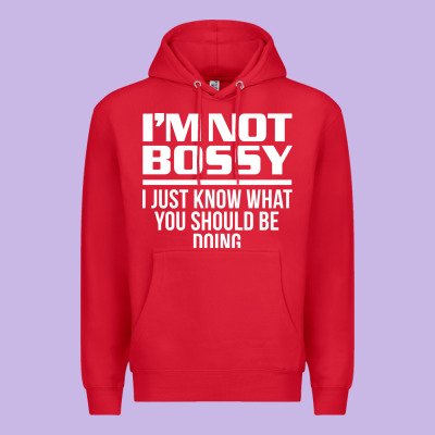 I'm Not Bossy I Just Know What You Should Be Doing Funny Premium Hoodie Designed By Artisfamous