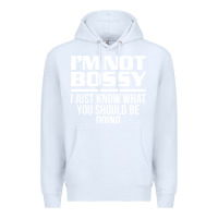 White I'M NOT BOSSY I JUST KNOW WHAT YOU SHOULD BE DOING FUNNY Premium Hoodie - artisFamous
