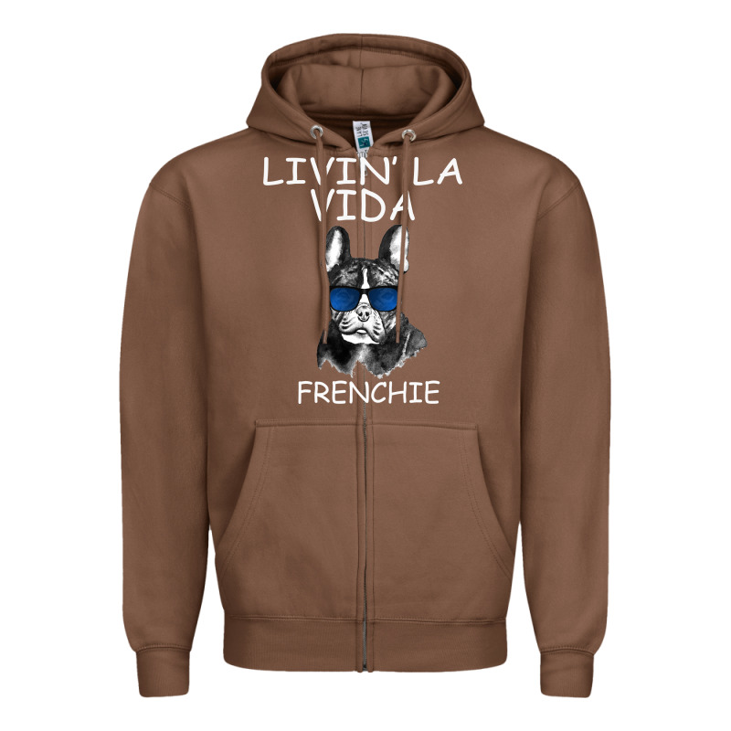 Livin' La Vida Frenchie Zipper Hoodie by Bettercallsaul | Teevron