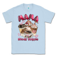 Dusty Blue mama needs coffee Classic Tee - BarkalooDesign