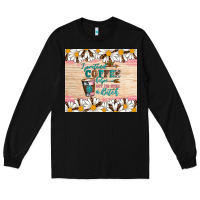 Black i pretend coffee helps but i'm still a bitch Long Sleeve Tee - Artiststas