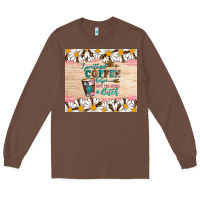 Chestnut i pretend coffee helps but i'm still a bitch Long Sleeve Tee - Artiststas