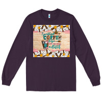 Plum i pretend coffee helps but i'm still a bitch Long Sleeve Tee - Artiststas