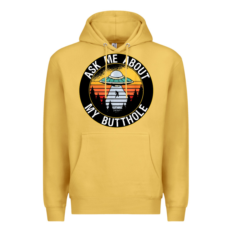 Ask Me About My Butthole Ufo Premium Hoodie by artisFamous | Teevron