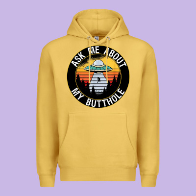 Ask Me About My Butthole Ufo Premium Hoodie Designed By Artisfamous