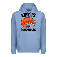 Crab Life Is Relentless Premium Hoodie | Teevron