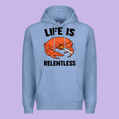Crab Life Is Relentless Premium Hoodie Designed By Artisfamous