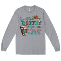Heather Grey i pretend coffee helps but i'm still a bitch Long Sleeve Tee - Artiststas