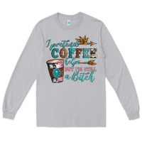 Moon Dust i pretend coffee helps but i'm still a bitch Long Sleeve Tee - Artiststas