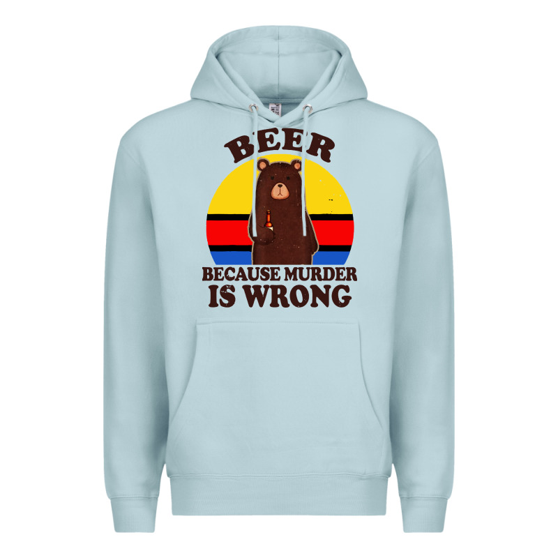 Funny Beer Because Murder Is Wrong For Drinking Men Lover Premium Hoodie by artisFamous | Teevron